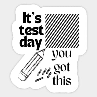 It's Test Day You Got This Funny Teacher Student Testing Day Sticker